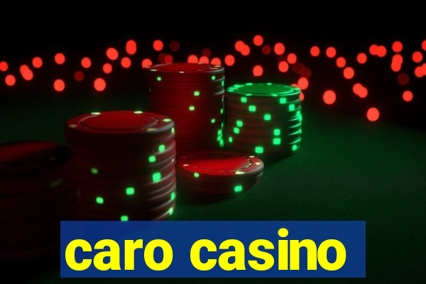 caro casino