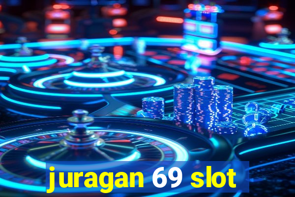 juragan 69 slot