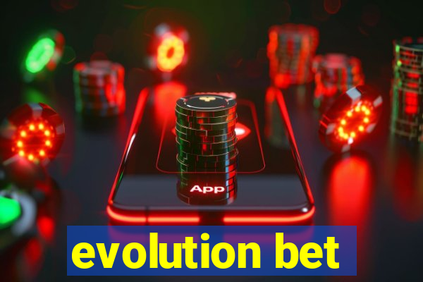 evolution bet