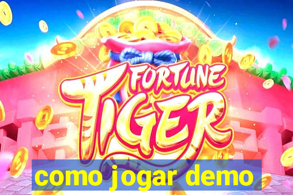 como jogar demo