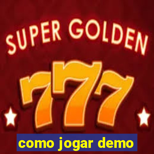 como jogar demo