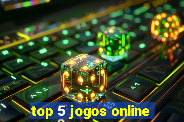 top 5 jogos online