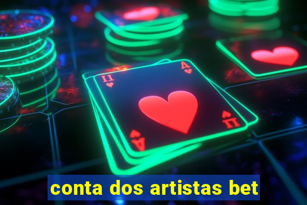 conta dos artistas bet