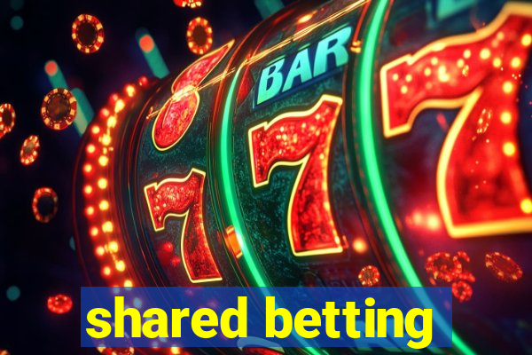 shared betting