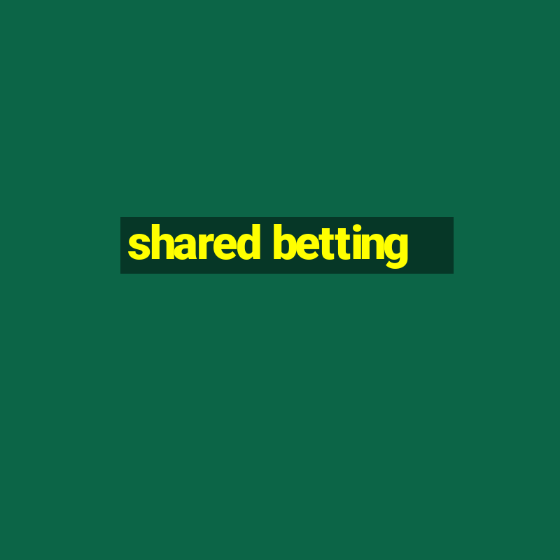 shared betting