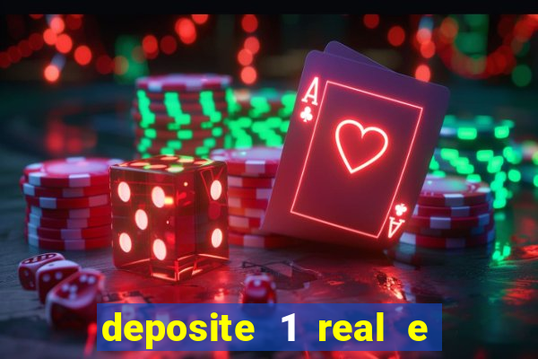 deposite 1 real e ganhe bonus