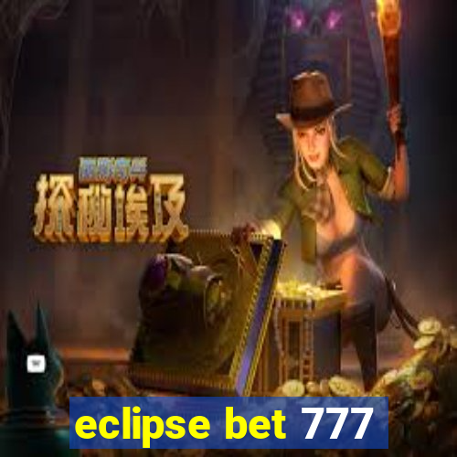 eclipse bet 777