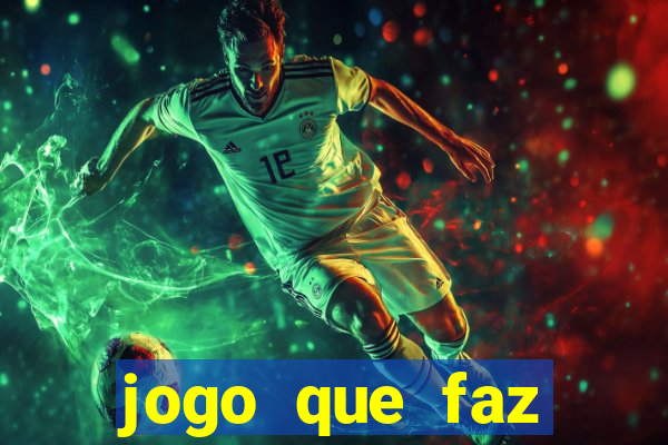 jogo que faz ganhar dinheiro