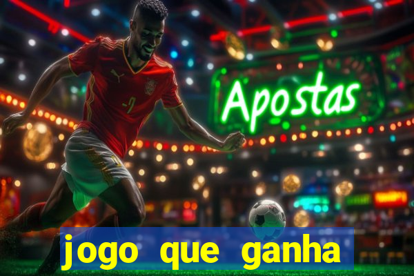 jogo que ganha dinheiro grátis