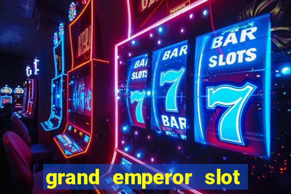 grand emperor slot free play