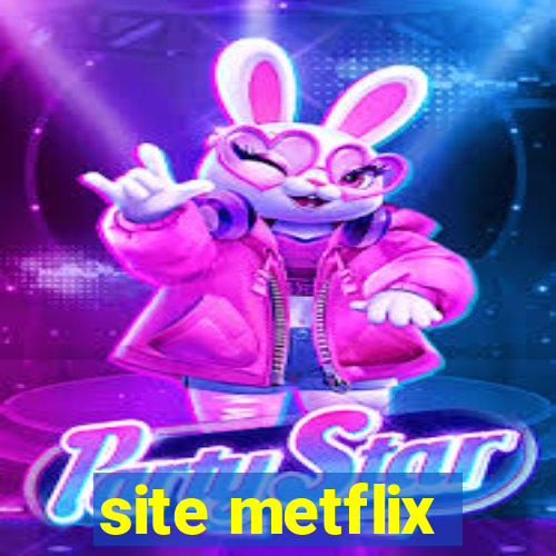 site metflix