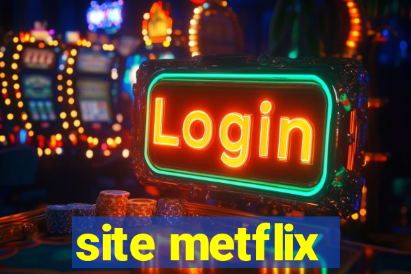 site metflix