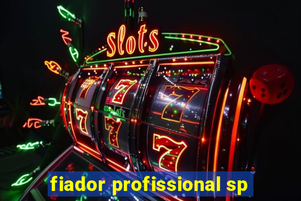 fiador profissional sp