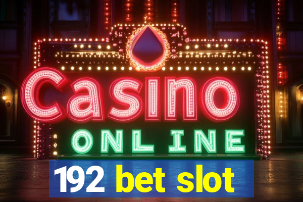 192 bet slot