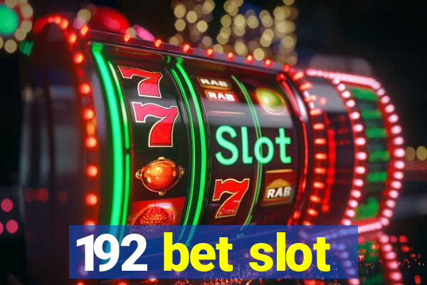 192 bet slot