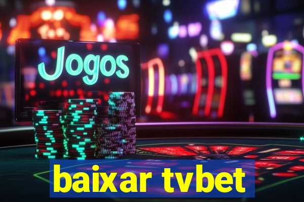 baixar tvbet