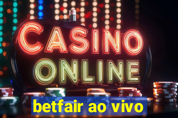 betfair ao vivo