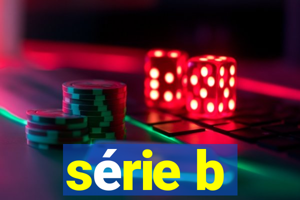 série b