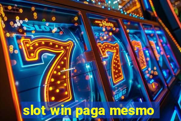 slot win paga mesmo