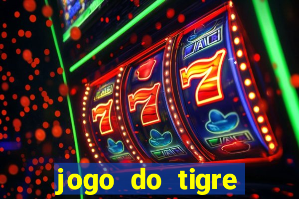 jogo do tigre jogar gratis