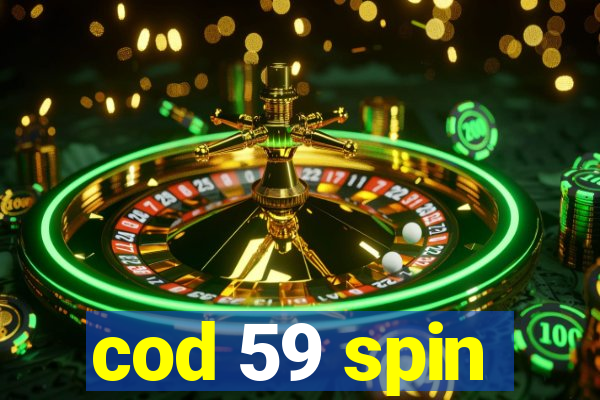 cod 59 spin