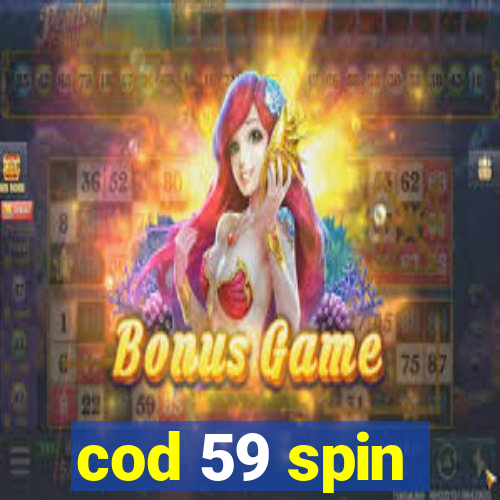 cod 59 spin