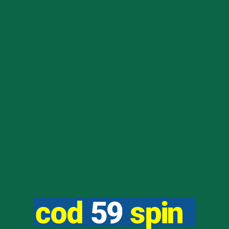 cod 59 spin