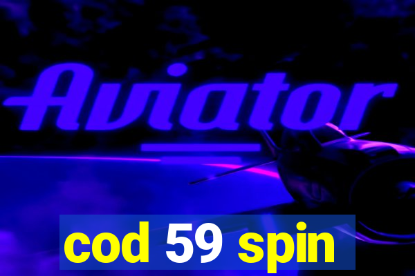 cod 59 spin