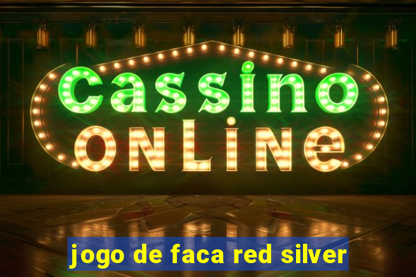 jogo de faca red silver