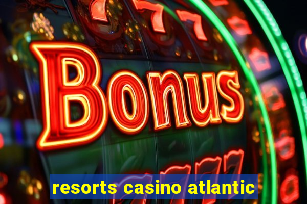 resorts casino atlantic