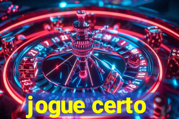 jogue certo