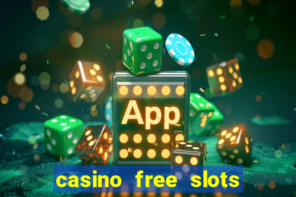 casino free slots machines games