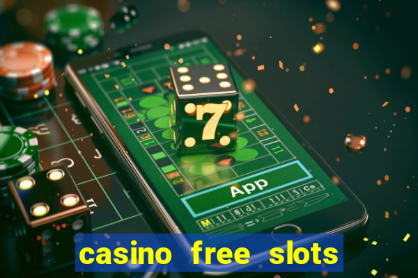 casino free slots machines games