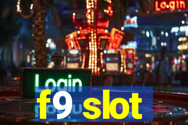 f9 slot