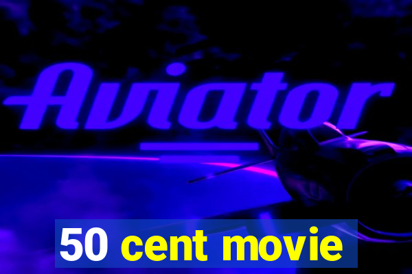 50 cent movie