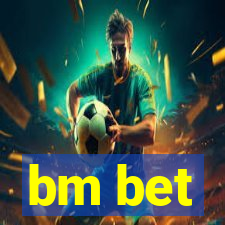 bm bet