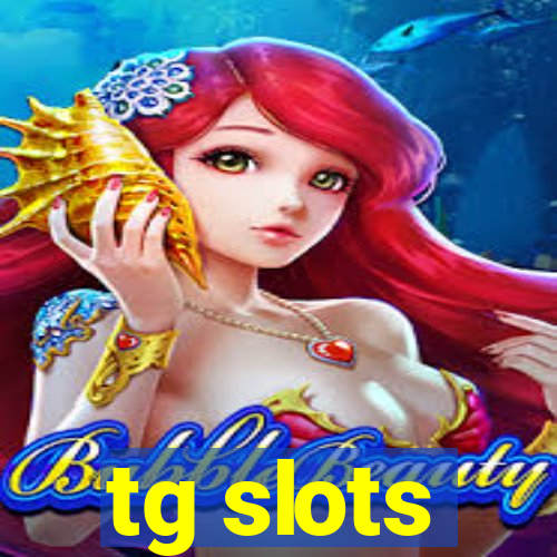 tg slots