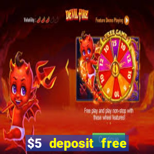 $5 deposit free spins casino