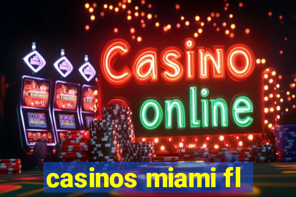 casinos miami fl