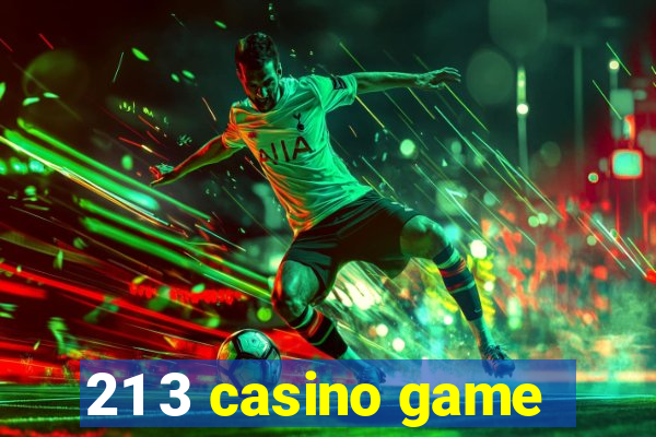 21 3 casino game