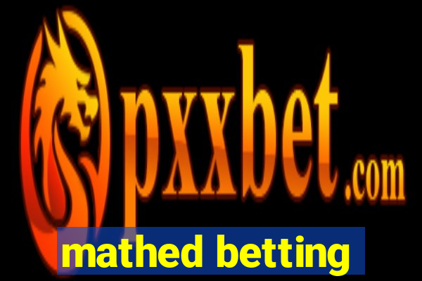 mathed betting