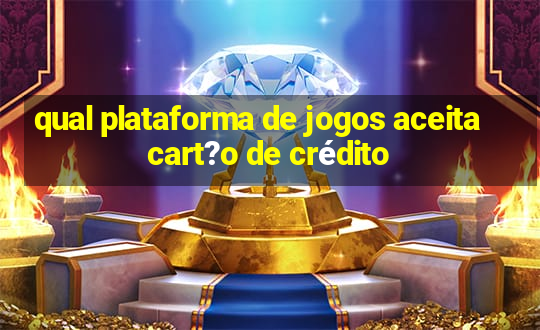 qual plataforma de jogos aceita cart?o de crédito