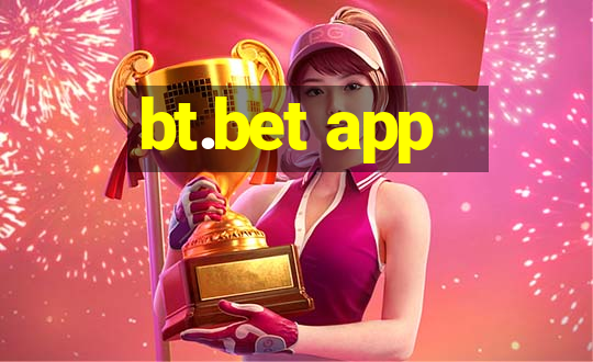 bt.bet app