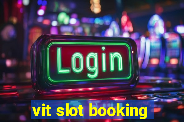 vit slot booking