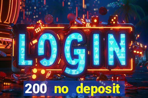 200 no deposit casino bonus