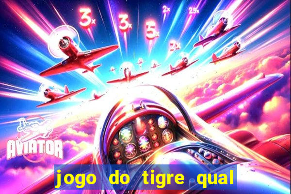 jogo do tigre qual a melhor plataforma