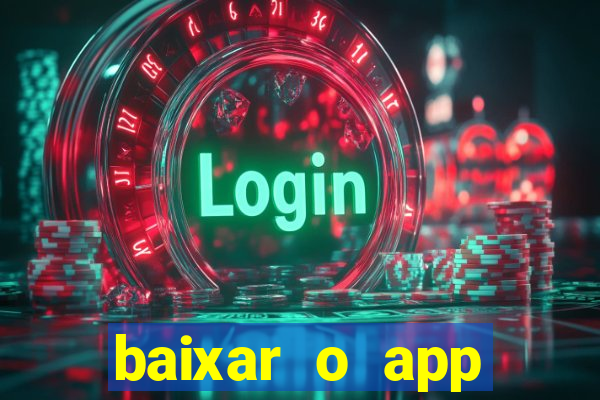 baixar o app estrela bet