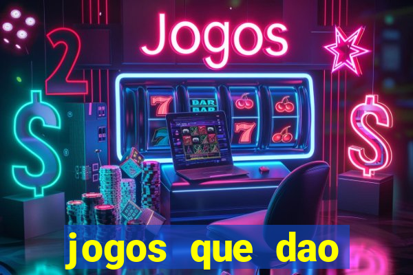 jogos que dao bonus em dinheiro