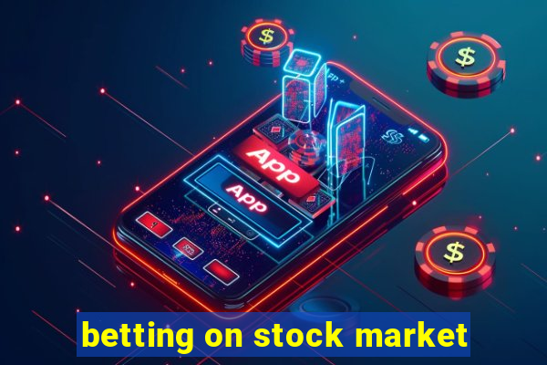 betting on stock market