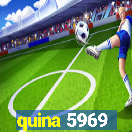 quina 5969